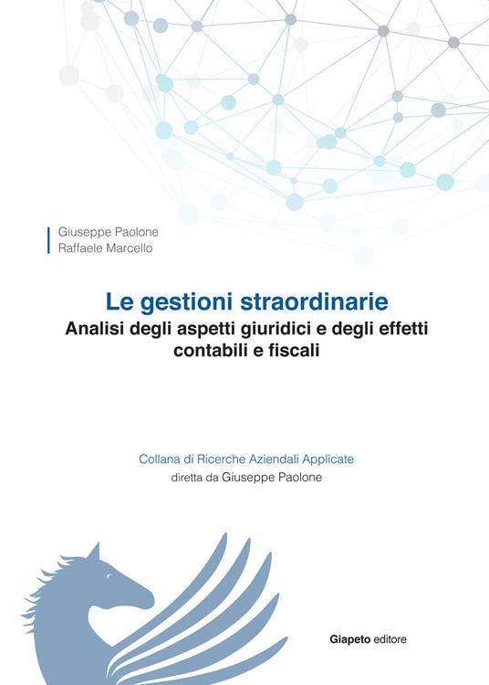 Le gestioni straordinarie. Analisi degli aspetti giuridici e degli effetti contabili e fiscali - Giuseppe Paolone,Raffaele Marcello - copertina