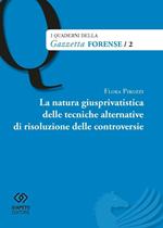 La natura giusprivatistica delle tecniche alternative di risoluzione delle controversie