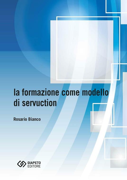 La formazione come modello di servuction - Rosario Bianco - copertina