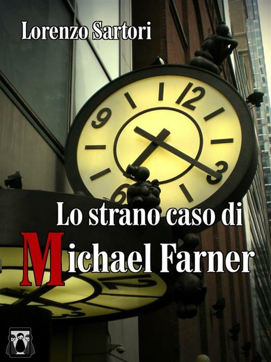 Lo strano caso di Michael Farner - Lorenzo Sartori - ebook