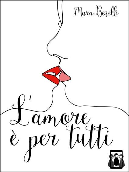 L' amore è per tutti - Mara Boselli - ebook