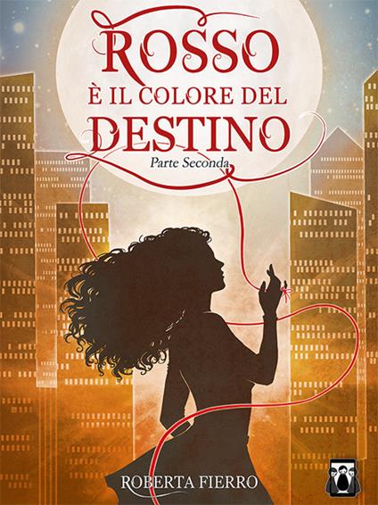 Rosso è il colore del destino. Vol. 2 - Roberta Fierro - ebook