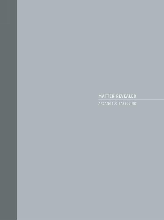 Arcangelo Sassolino. Matter revealed. Catalogo della mostra (Londra, 28 settembre-27 ottobre 2017). Ediz. italiana e inglese - Luca Massimo Barbero,Carlo Repetto,Paolo Repetto - copertina