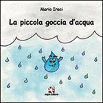 La piccola goccia d'acqua