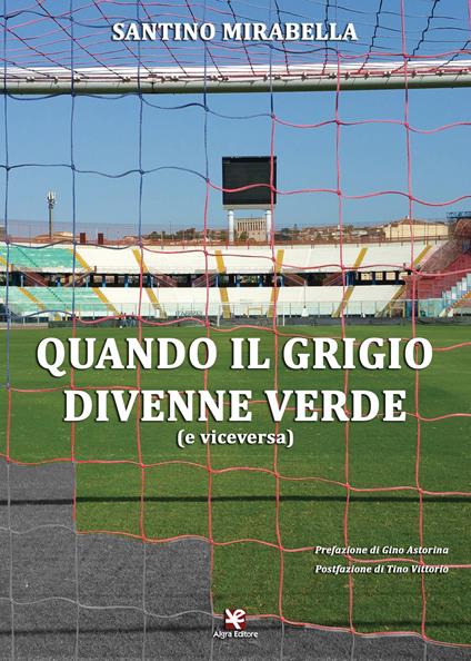 Quando il grigio divenne verde (e viceversa) - Santino Mirabella - copertina