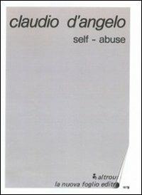 Claudio D'Angelo. Self-abuse. Specimen. Con CD-ROM - Giorgio Cegna - copertina