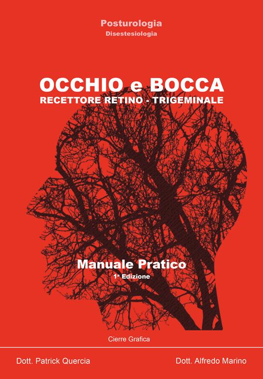 Occhio e bocca. Recettore retino-trigeminale. Manuale pratico - P. Quercia,Alfredo Marino - copertina