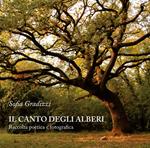 Il canto degli alberi. Raccolta poetica e fotografica