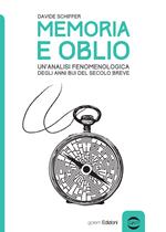 Memoria e oblio. Un'analisi fenomenologica degli anni bui del secolo breve