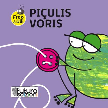 Piçulis voris. Testo friulano, inglese e tedesco. Ediz. illustrata - Patrizia Geremia - copertina