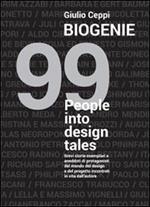 Biogenie. 99 people into design tales