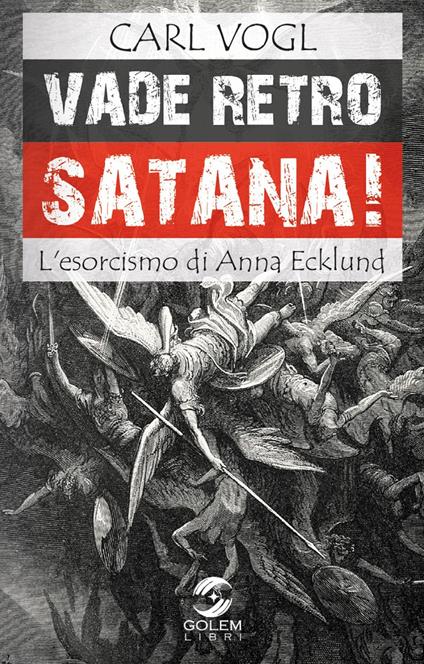 Vade retro Satana! L'esorcismo di Anna Ecklund - Carl Vogl - copertina