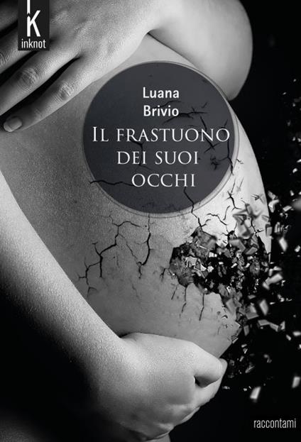 Il frastuono dei suoi occhi - Luana Brivio - copertina