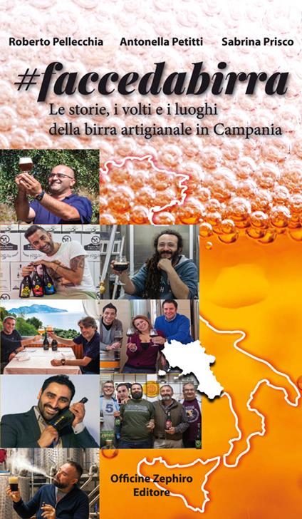 Faccedabirra. Le storie, i volti e i luoghi della birra artigianale in Campania - Roberto Pellecchia,Antonella Petitti,Sabrina Prisco - copertina