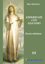 Esperienze con Giacomo. Scene deliziose con Gesù