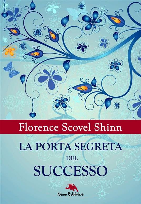 La porta segreta del successo - Scovel Shinn, Florence - Ebook - EPUB2 con  DRMFREE | laFeltrinelli