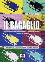 Il bagaglio. Migranti minori non accompagnati: il fenomeno in Italia, i numeri e le storie