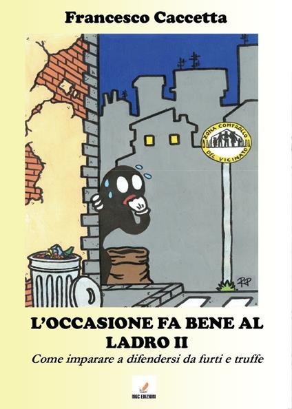 L'occasione fa bene al ladro. Come imparare a difendersi da furti e truffe - Francesco Caccetta - copertina