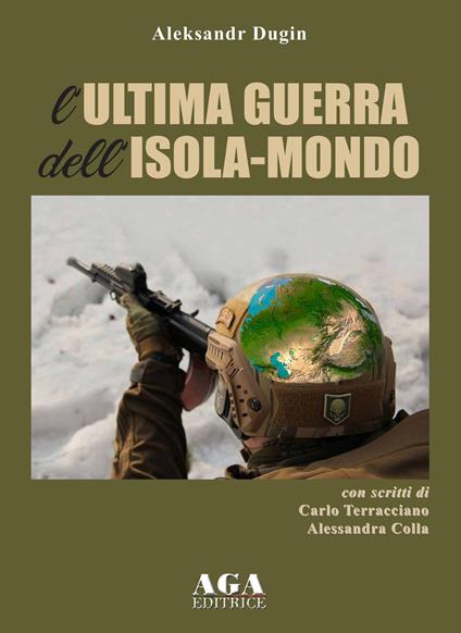 L'ultima guerra dell'isola-mondo - Aleksandr Dugin - copertina