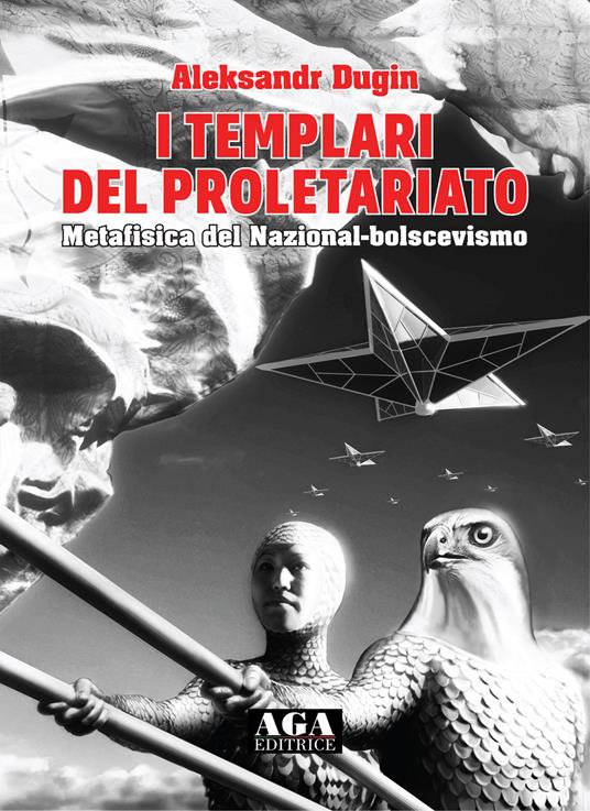 I templari del proletariato. Metafisica del nazional-bolscevismo - Aleksandr Dugin - copertina