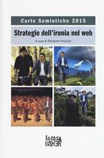 Carte semiotiche. Strategia dell'ironia nel web (2015)