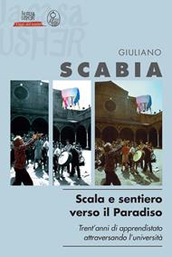 Scala e sentiero verso il Paradiso. Trent’anni di apprendistato teatrale attraversando l’università