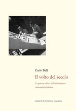 Il volto del secolo. La prima cellula dell'architettura razionalista italiana