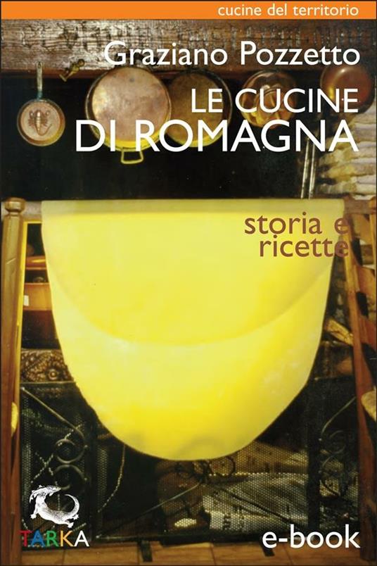 Le cucine di Romagna - Graziano Pozzetto - ebook