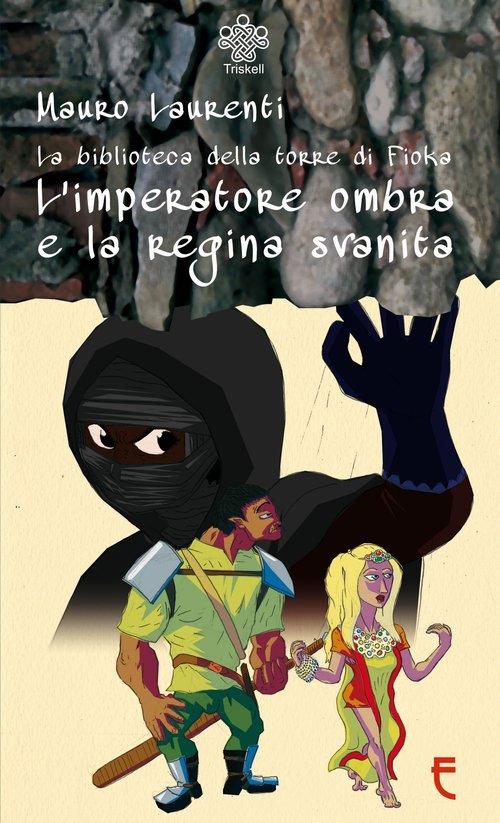 L' imperatore ombra e la regina svanita - Mauro Laurenti - copertina