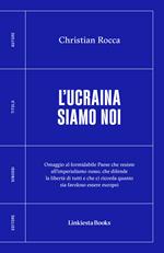 L' Ucraina siamo noi