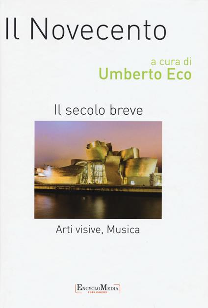 Il Novecento. Il secolo beve. Arti visive, musica. Ediz. a colori - copertina