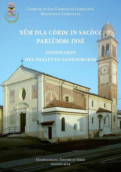 Num dla cord in sacocc parlumme inse'. Dizionario del dialetto sangiorgese. Con CD-ROM - copertina