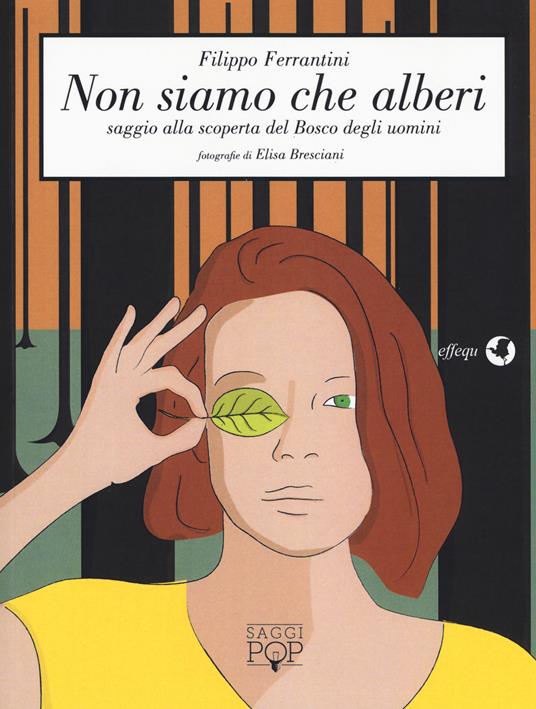 Non siamo che alberi. Saggio alla scoperta del bosco degli uomini - Filippo Ferrantini - copertina