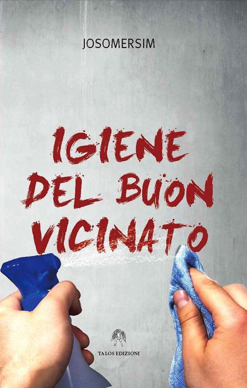 Igiene del buon vicinato - Josomersim - copertina