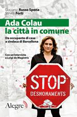 Ada Colau, la città in comune. Da occupante di case a sindaca di Barcellona