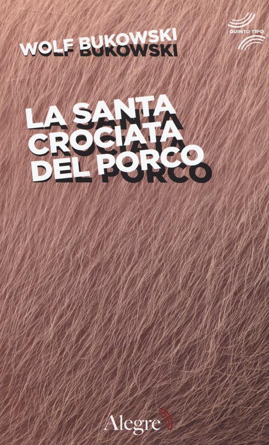 La santa crociata del porco - Wolf Bukowski - copertina