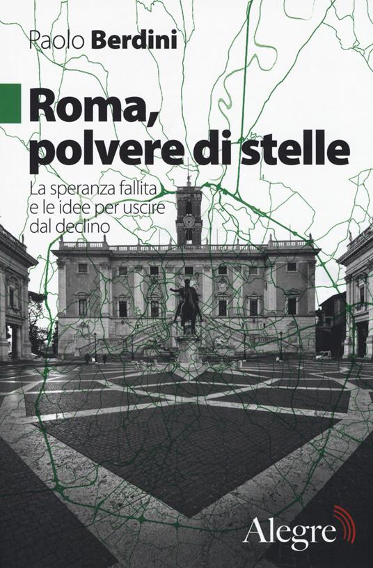 Roma, polvere di stelle. La speranza fallita e le idee per uscire dal declino - Paolo Berdini - copertina