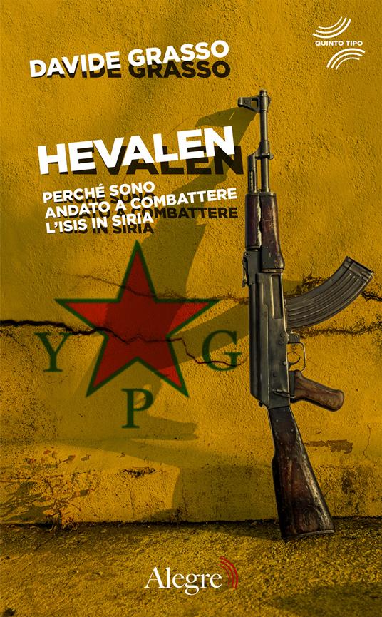 Hevalen. Perché sono andato a combattere l'Isis in Siria - Davide Grasso,Wu Ming 1 - ebook