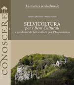 Selvicoltura per i beni culturali e prodromi di selvicoltura per l'urbanistica