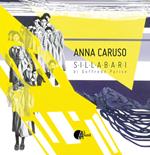 Anna Caruso. Sillabari di Goffredo Parise. Ediz. multilingue