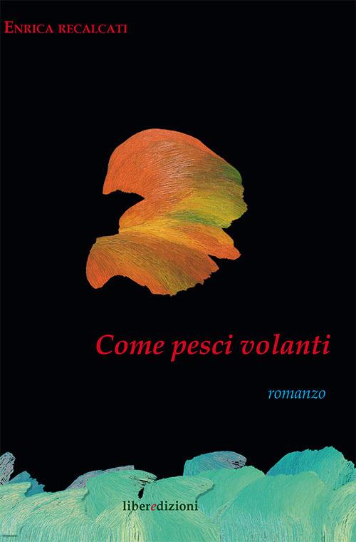 Come pesci volanti - Enrica Recalcati - copertina