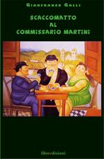 Scaccomatto al commissario Martini