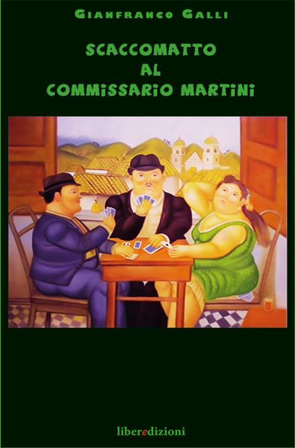 Scaccomatto al commissario Martini - Gianfranco Galli - copertina