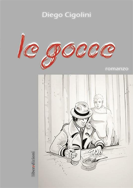 Le gocce - Diego Cigolini - ebook