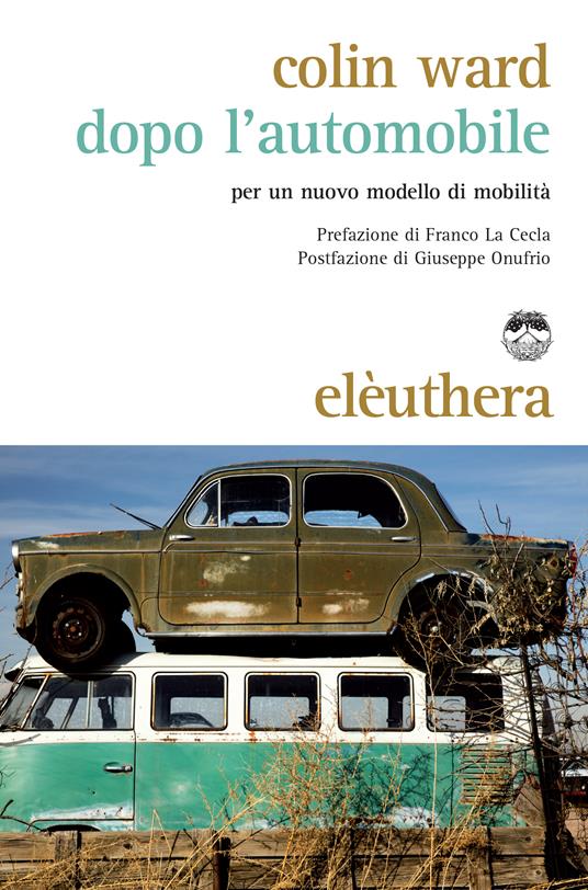 Dopo l'automobile - Colin Ward - ebook