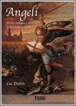 Angeli. Storia, teologia e mistero delle creature celesti