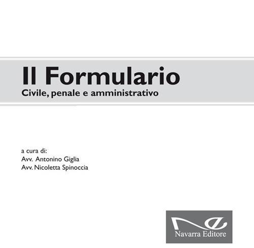 Il formulario. Civile, penale e amministrativo - copertina