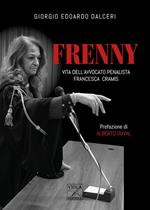 Frenny. Vita dell'avvocato penalista Francesca Cramis