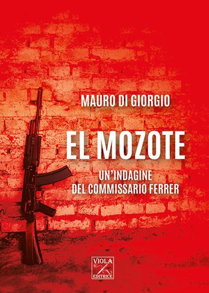 El Mozote. Un'indagine del commissario Ferrer - Mauro Di Giorgio - copertina