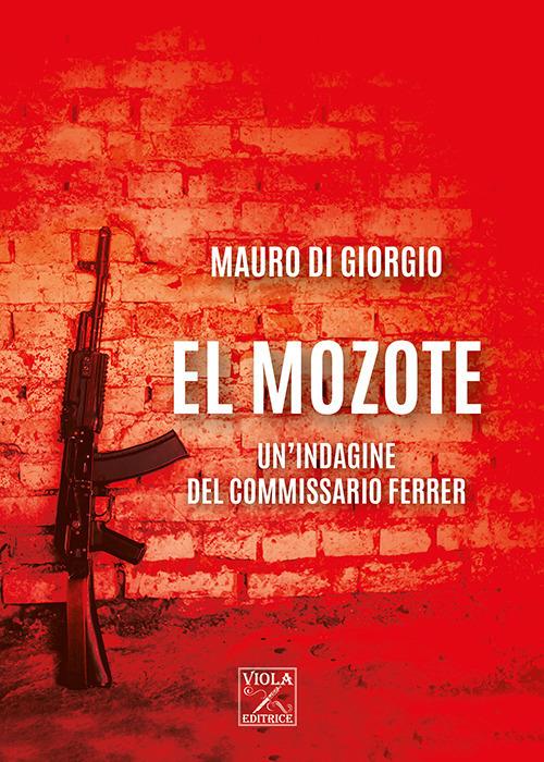 El Mozote. Un'indagine del commissario Ferrer - Mauro Di Giorgio - copertina